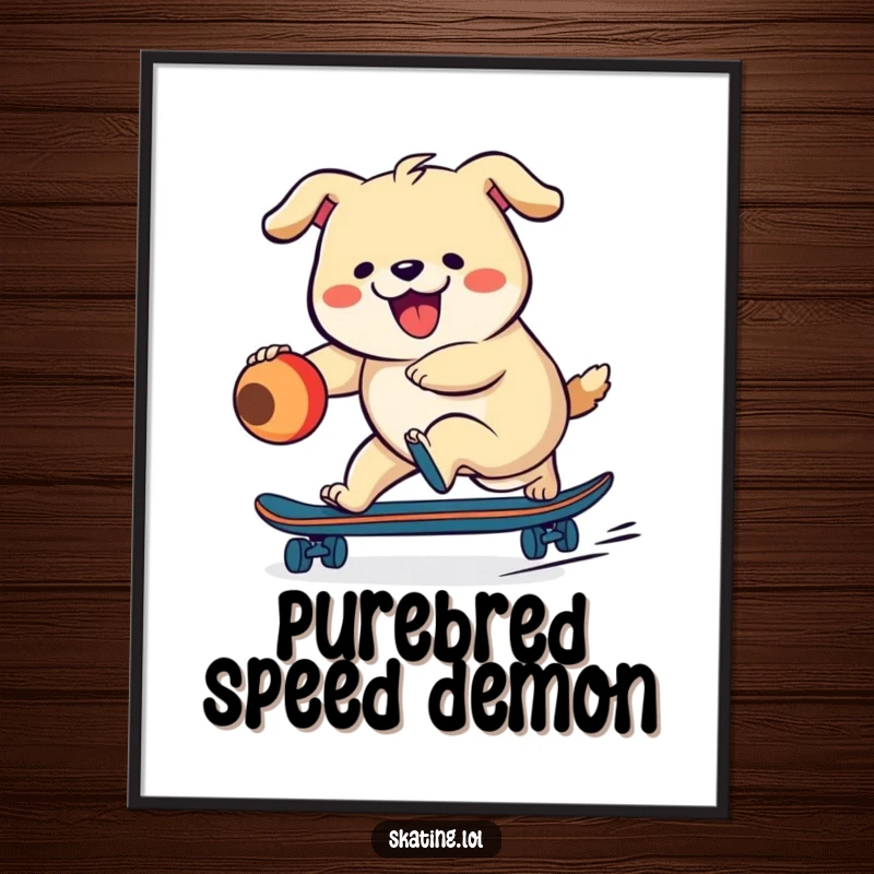 Funny dog character excitedly chasing a ball on a skateboard, depicted as digital art for humorous wall decor.