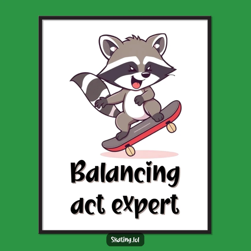 Funny Raccoon Skateboard Poster: Wild Wobble Art, Hilarious Wall Decor Gift