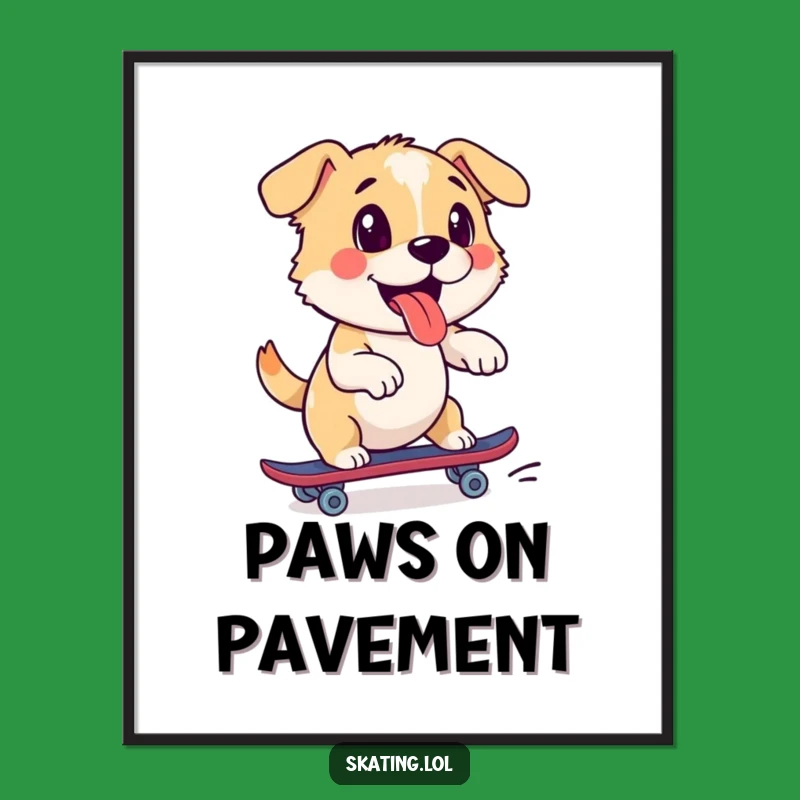 Funny Dog Roller Skate Poster - Whimsical Energetic Pushing Wall Art