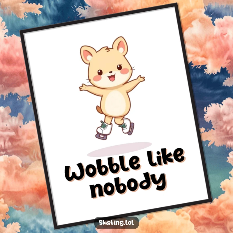 Funny poster art of a small animal character executing a wobbly, joyful pirouette on skates, conveying humor and effort.