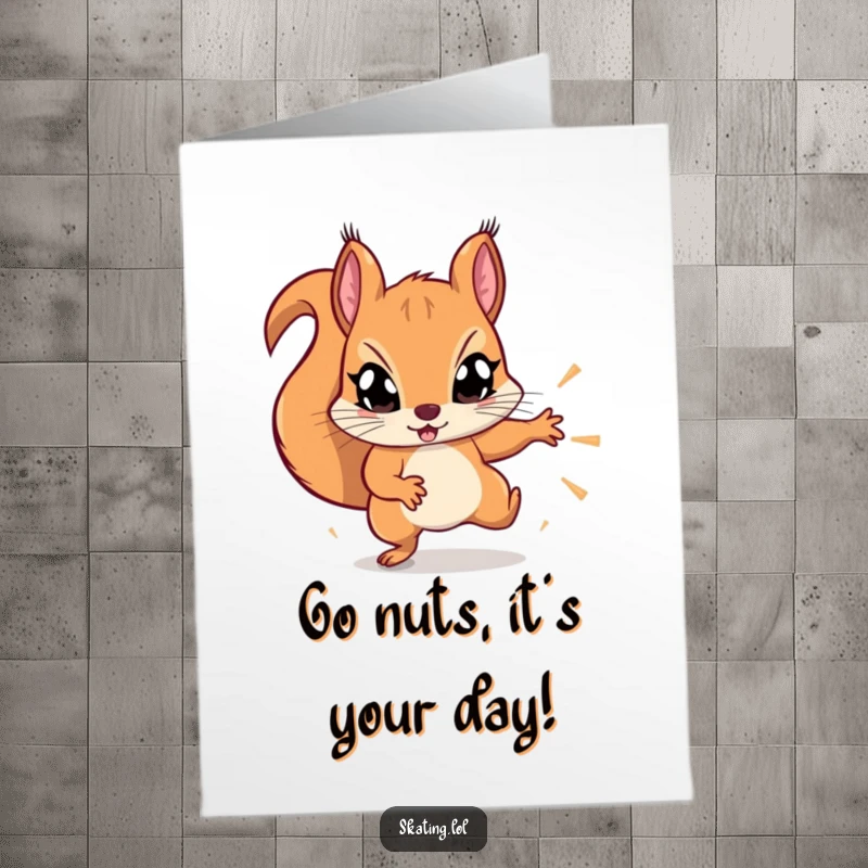 Funny free printable birthday card of a determined squirrel with wide eyes, mid-attempt at a flashy, acrobatic trick.