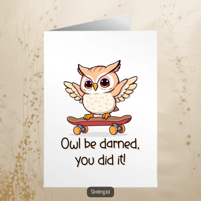 Funny Free Printable Congratulations Card: Owl using wings to carefully steer a skateboard, celebrating achievement.