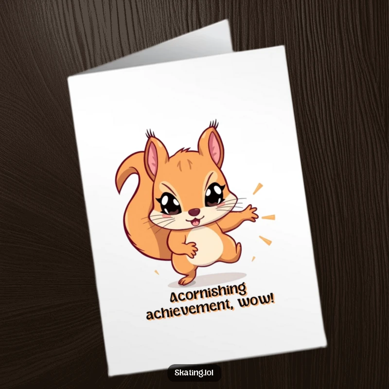 Funny free printable congratulations card showing a determined squirrel with wide eyes, attempting an impressive, flashy stunt.