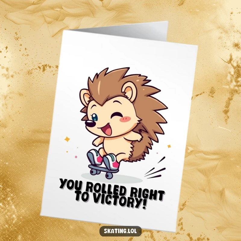 Funny Free Printable Congratulations Card: Clumsy hedgehog triumphs with a rolling, giggling skate.