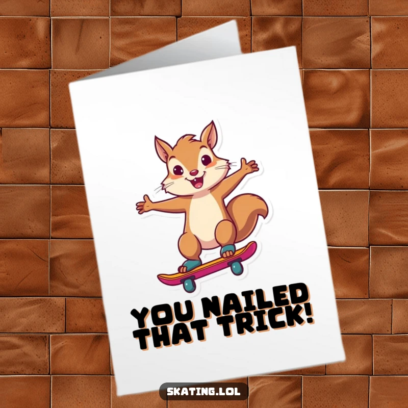 Funny Free Printable Congrats Card: A confident squirrel landing a sick skate trick, celebrating your amazing accomplishment with style.