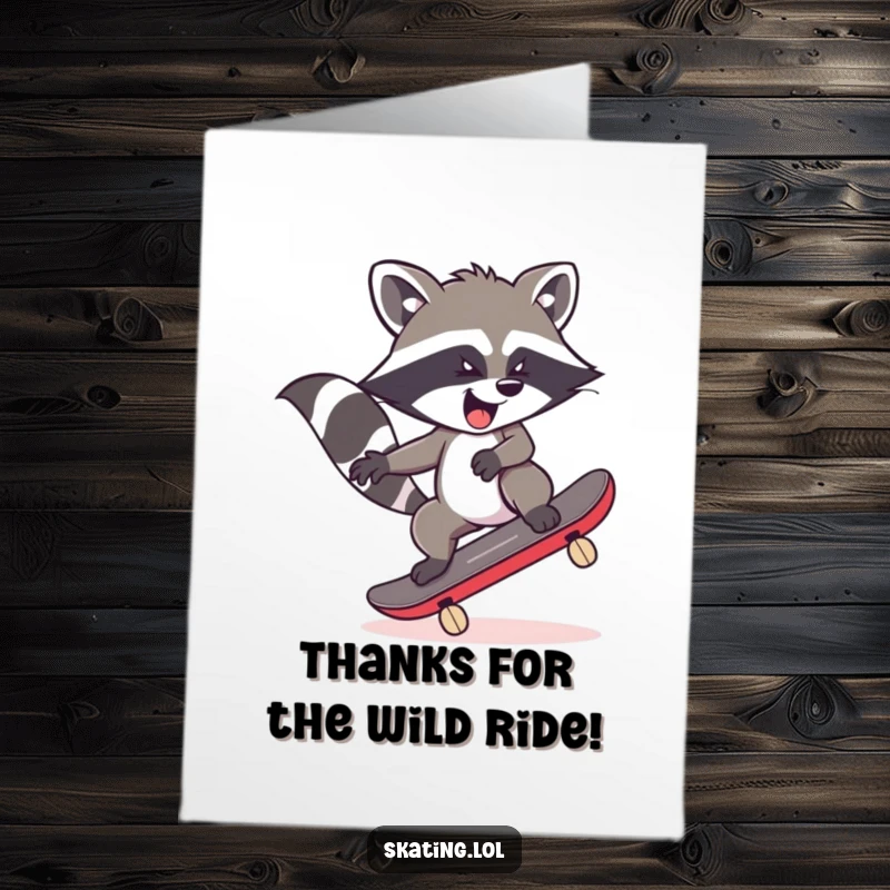 Funny Free Printable Thank You Card: A raccoon on a skateboard, barely holding on, thanking you for your kindness.